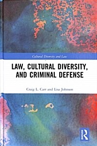 Law, Cultural Diversity, and Criminal Defense (Hardcover)