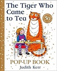 The Tiger Who Came to Tea Pop-Up Book : New Pop-Up Edition of Judith Kerrs Classic Childrens Book (Hardcover, 50th Anniversary edition)