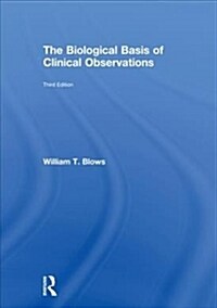 The Biological Basis of Clinical Observations (Hardcover, 3 ed)