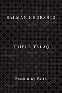 Triple Talaq : Examining Faith (Hardcover)