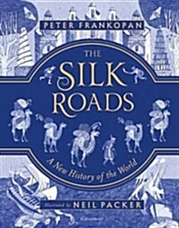 [중고] The Silk Roads : The Extraordinary History that created your World - Illustrated Edition (Hardcover)