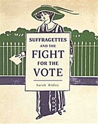 Suffragettes and the Fight for the Vote (Paperback)