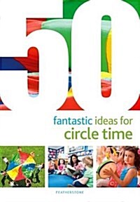 50 Fantastic Ideas for Circle Time (Paperback)