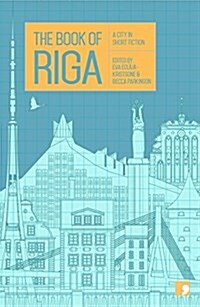 The Book of Riga : A City in Short Fiction (Paperback)