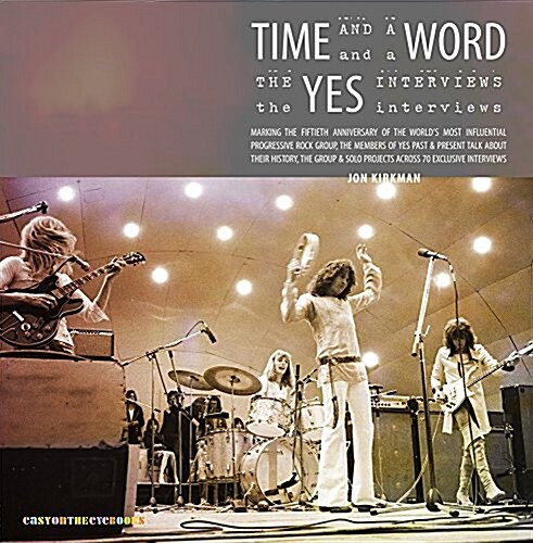 Time and a Word : The Yes Interviews (Paperback)