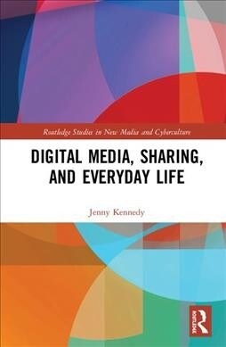 Digital Media, Sharing and Everyday Life (Hardcover)