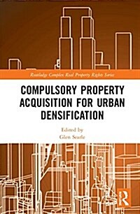 Compulsory Property Acquisition for Urban Densification (Hardcover)