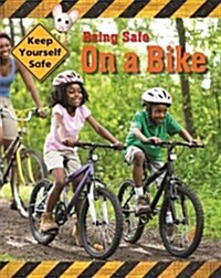 Keep Yourself Safe: Being Safe On A Bike (Paperback, Illustrated ed)