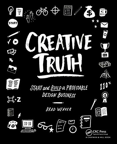 Creative Truth : Start & Build a Profitable Design Business (Hardcover)