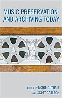Music Preservation and Archiving Today (Hardcover)