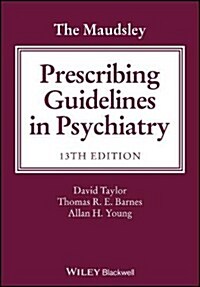The Maudsley Prescribing Guidelines in Psychiatry (Paperback, 13)