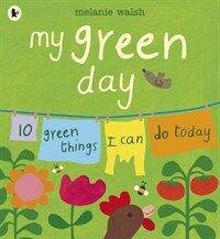 My Green Day : 10 Green Things I Can Do Today (Paperback)