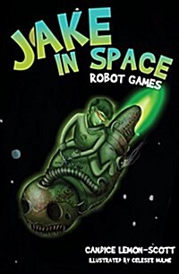 Jake in Space : Robot Games (Paperback)