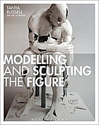 Modelling and Sculpting the Figure (Paperback)