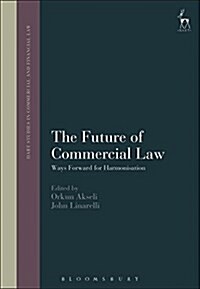 The Future of Commercial Law : Ways Forward for Change and Reform (Hardcover)