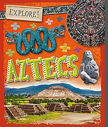 Explore!: Aztecs (Paperback)