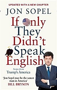 [중고] If Only They Didnt Speak English : Notes From Trumps America (Paperback)