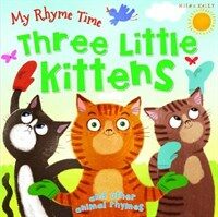 My Rhyme Time: Three Little Kittens and Other Animal Rhymes (Paperback)