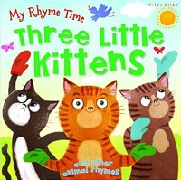 Three little kittens : and other animal rhymes