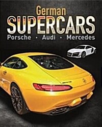 Supercars: German Supercars : Porsche, Audi, Mercedes (Paperback, Illustrated ed)