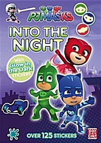 PJ Masks: Into the Night : Glow-in-the-dark sticker book (Paperback)