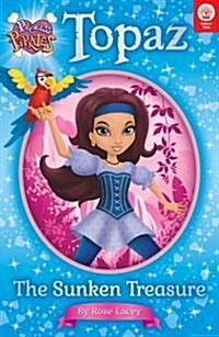 Princess Pirates : Topaz The Sunken Treasure (Paperback)