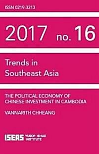 The Political Economy of Chinese Investment in Cambodia (Paperback)