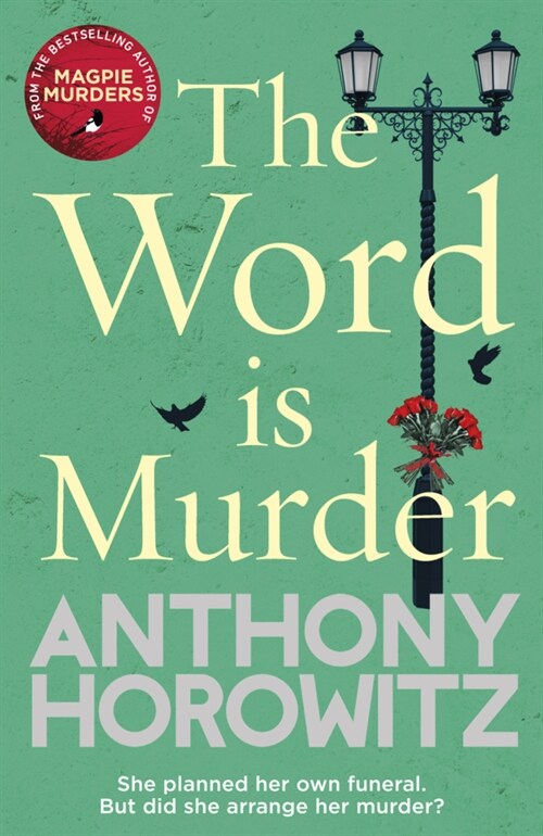 The Word Is Murder : The bestselling mystery from the author of Magpie Murders - youve never read a crime novel quite like this (Paperback)