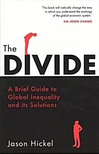 The Divide : A Brief Guide to Global Inequality and its Solutions (Paperback)