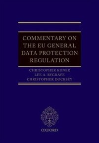 The EU General Data Protection Regulation (GDPR) : a commentary