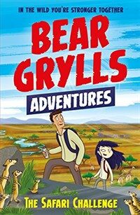 A Bear Grylls Adventure 8: The Safari Challenge (Paperback)