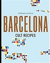 Barcelona Cult Recipes (Hardcover)