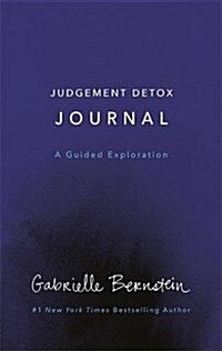 Judgement Detox Journal : A Guided Exploration (Hardcover)