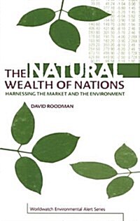 The Natural Wealth of Nations : Harnessing the Market and the Environment (Hardcover)