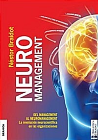 Neuromanagement Nueva Edici?: Del Management al Neuromanagement (Paperback)