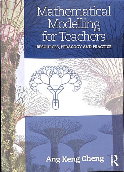 Mathematical Modelling for Teachers: Resources, Pedagogy and Practice (Paperback)