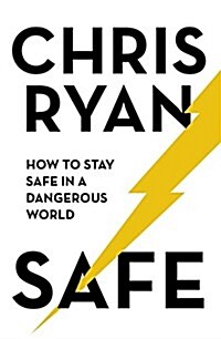 Safe: How to stay safe in a dangerous world : Survival techniques for everyday life from an SAS hero (Paperback)