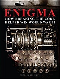 Enigma: How Breaking the Code Helped Win World War II (Hardcover)