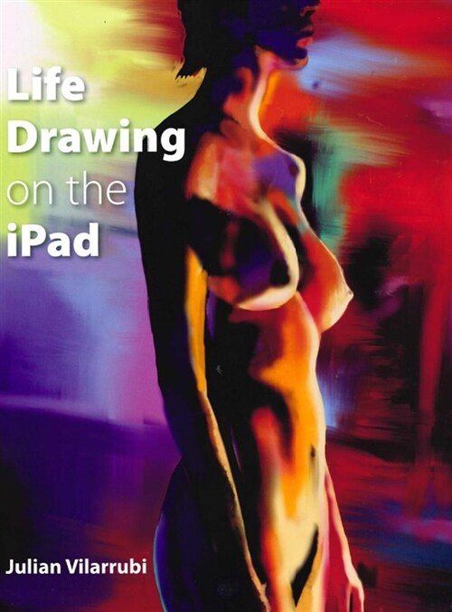 Life Drawing on the iPad (Paperback)