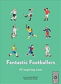 40 Inspiring Icons: Fantastic Footballers : Meet 40 game changers (Hardcover)