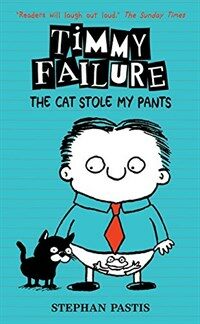 Timmy Failure: The Cat Stole My Pants (Paperback)