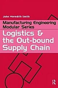 Logistics and the Out-bound Supply Chain (Hardcover)