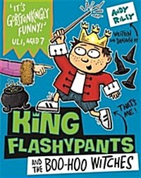 King Flashypants and the Boo-Hoo Witches : Book 4 (Paperback)