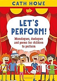 Let’s Perform! : Monologues, duologues and poems for children to perform (Paperback)