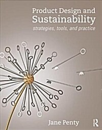 Product Design and Sustainability : Strategies, Tools and Practice (Hardcover)