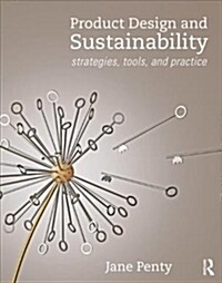 Product Design and Sustainability : Strategies, Tools and Practice (Paperback)