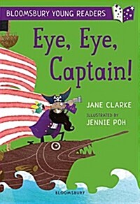 Eye, Eye, Captain! A Bloomsbury Young Reader : Gold Book Band (Paperback)