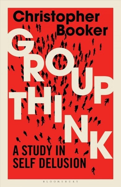 Groupthink : A Study in Self Delusion (Hardcover)