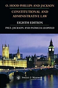 O. Hood Phillips & Jackson: Constitutional and Administrative Law (Paperback, 8 ed)