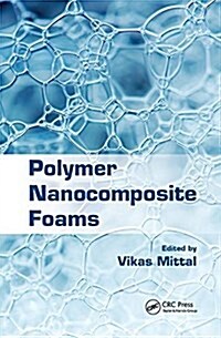 POLYMER NANOCOMPOSITE FOAMS (Paperback)